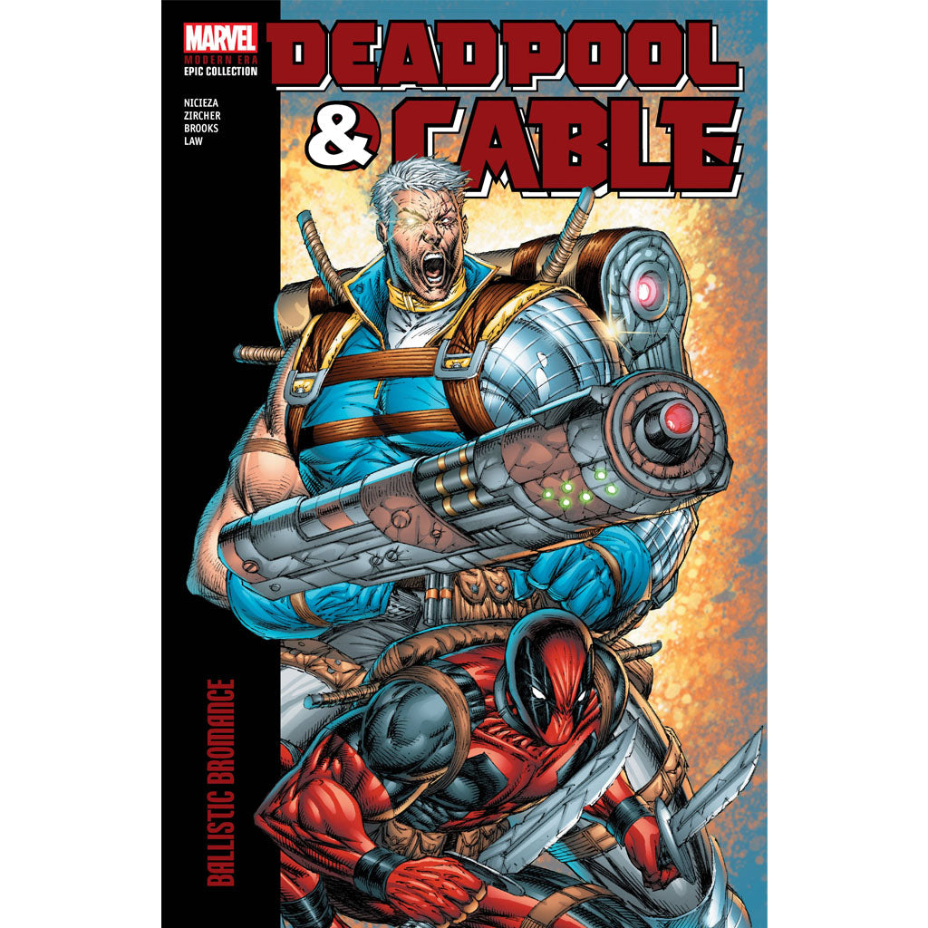 Deadpool &amp; Cable - Epic Collection, Vol. 1 (Ballistic Bromance)