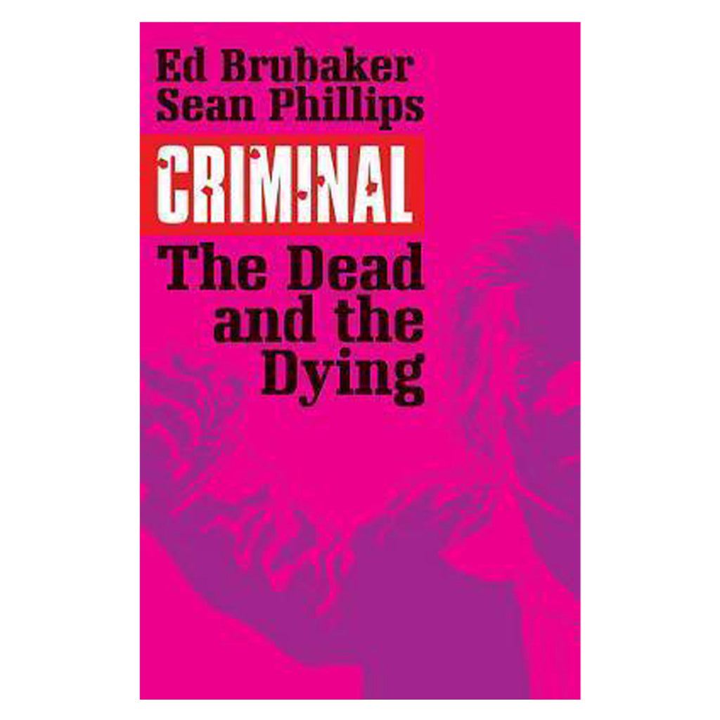 Criminal Vol. 3 - The Dead and The Dying