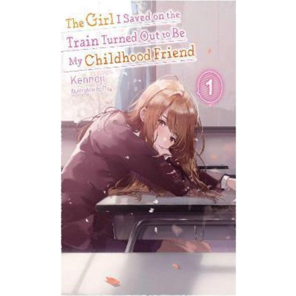 The Girl I Saved On The Train Turned Out To Be My Childhood Friend Vol.1